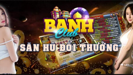Chương trình săn hũ đổi thưởng tại Banh win