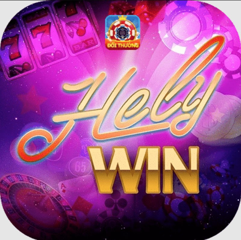 Hely Win – Chơi ngay Hely Win nhận hàng ngàn ưu đãi cực hấp dẫn