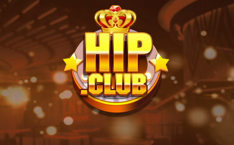 HIP CLUB – Triển ngay game bài đổi thưởng HIP CLUB mới nhất 2022