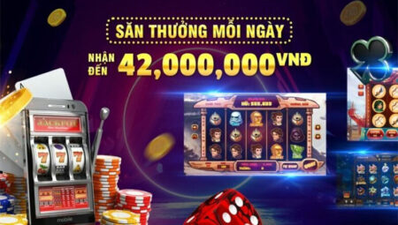 Phần thưởng siêu khủng lên đến 42.000.000