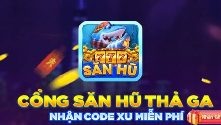 Nhận quà thả ga tại cổng game Săn Hũ 777