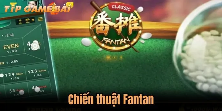 Chiến thuật chiến thắng cùng Fantan từ cao thủ