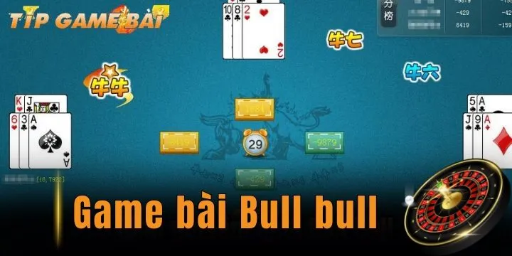 Bull bull - Chinh phục tựa game thịnh hành nhất 2026