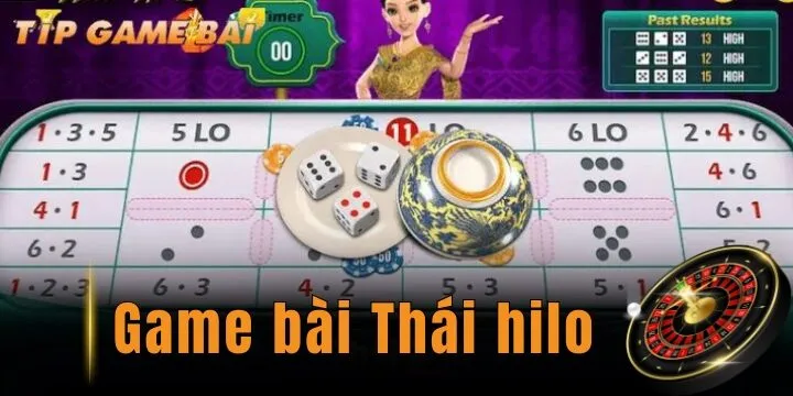 Thái hilo - Cẩm nang chơi game chuẩn casino quốc tế siêu lời