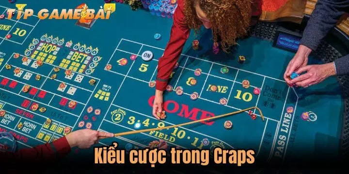 kieu cuoc trong craps Các kiểu cược quan trọng cần biết trong Craps