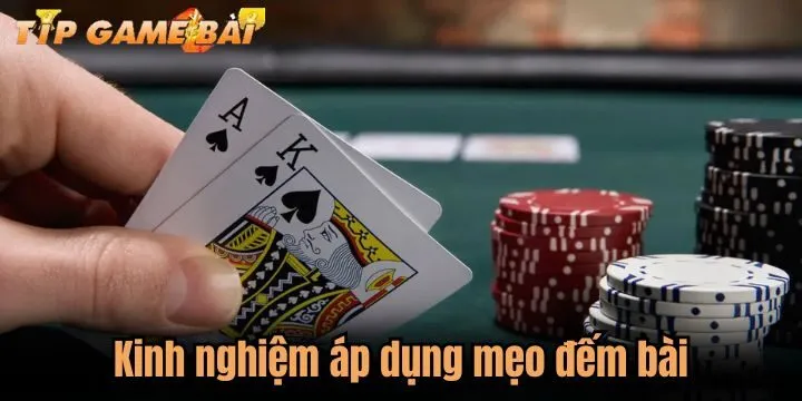 kinh nghiem ap dung meo dem bai Kinh nghiệm áp dụng mẹo đếm bài từ cao thủ