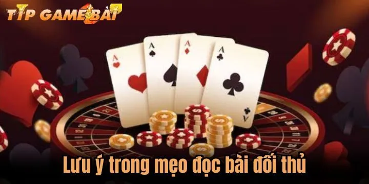 luu y meo doc bai doi thu Lưu ý không thể bỏ qua khi triển khai mẹo đọc bài đối thủ