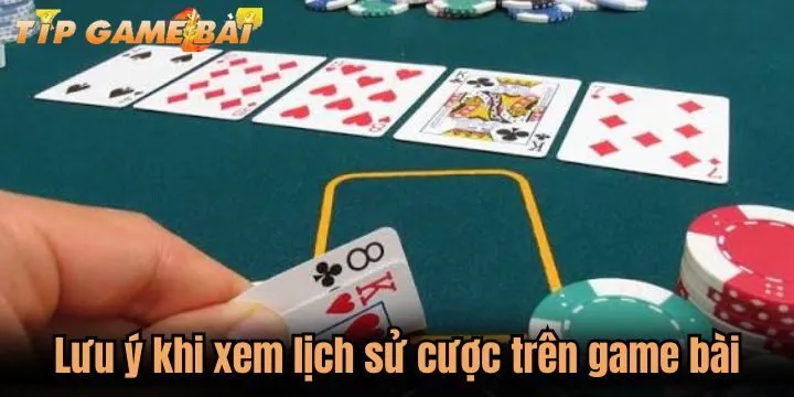 luu y xem lich su cuoc tren game bai Những lưu ý cần nhớ khi xem lịch sử cược trên game bài