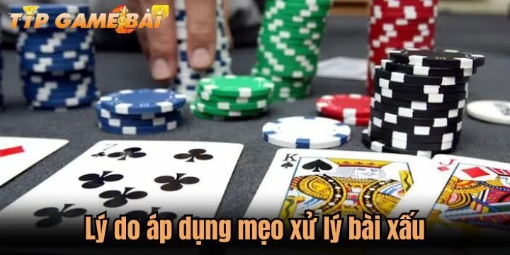 Tại sao cần học mẹo xử lý bài xấu?
