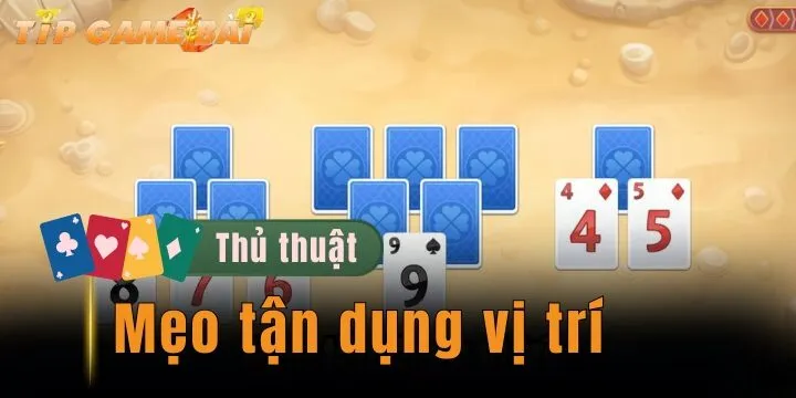 Mẹo tận dụng vị trí - Áp dụng chuẩn giúp bách thắng mọi cuộc chơi