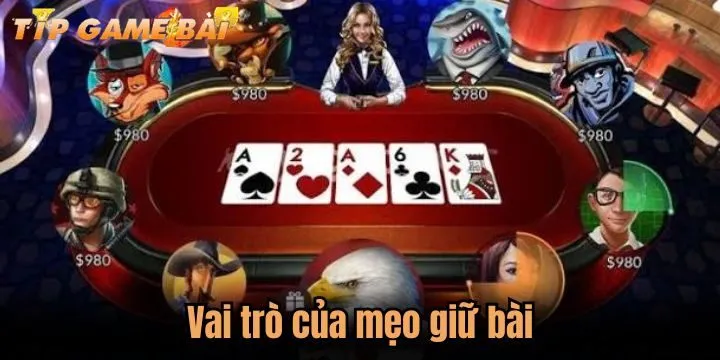 vai tro meo giu bai Vai trò không thể bỏ qua của mẹo giữ bài